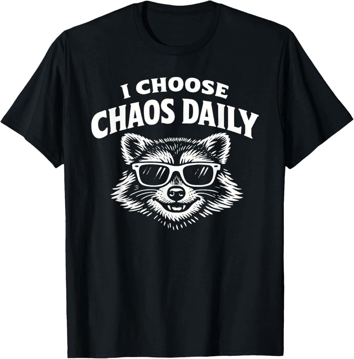 I Choose Chaos Daily Funny Raccoon T-Shirt - T-Shirt | Black