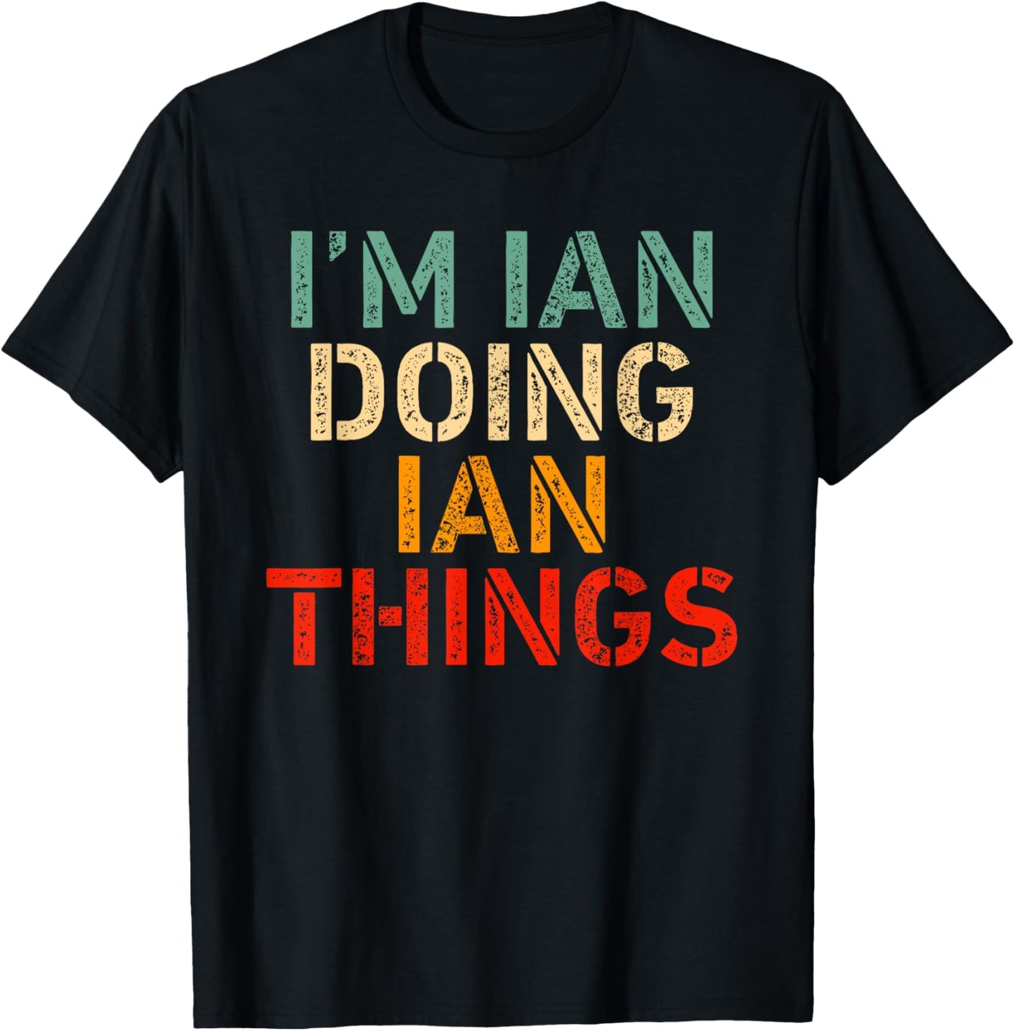 I'm IAN Doing IAN Things Funny Saying Birthday Christmas T-Shirt - T-Shirt | Black