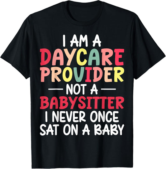 Daycare Provider Not Babysitter Funny Gift Daycare Workers T-Shirt - T-Shirt | Black