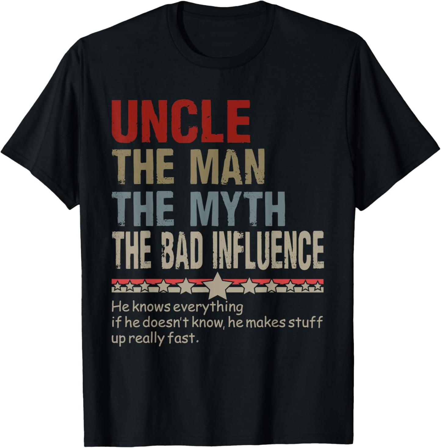 Uncle The Man The Myth The Bad Influence Father's Day T-Shirt - T-Shirt | Black