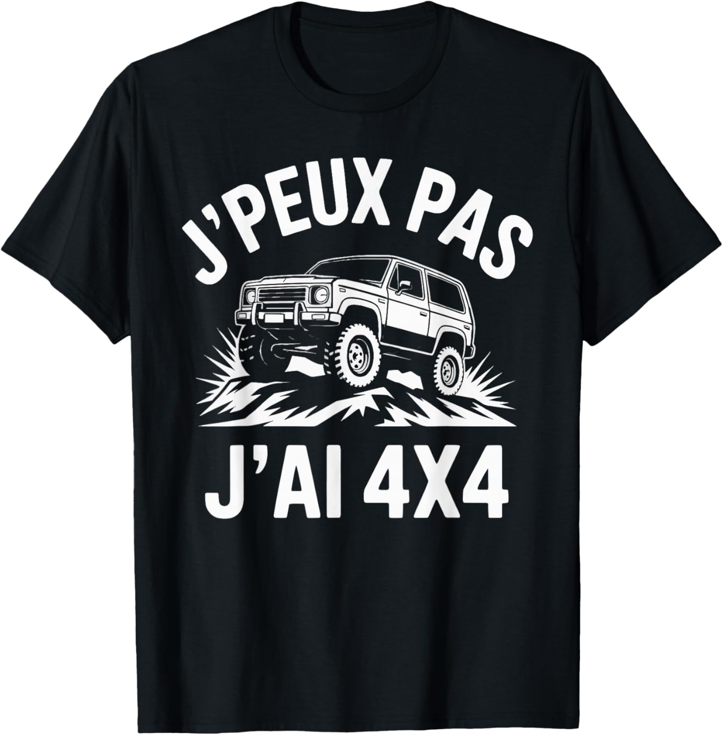J'Peux Pas J'Ai 4x4 Funny Gift 4x4 T-Shirt - T-Shirt | Black
