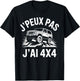 J'Peux Pas J'Ai 4x4 Funny Gift 4x4 T-Shirt - T-Shirt | Black