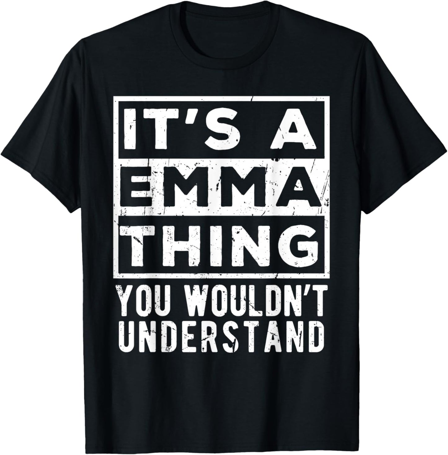 Its a Emma Thing You Wouldn't Understand Funny Name Quote T-Shirt - T-Shirt | Black