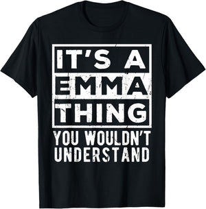 Its a Emma Thing You Wouldn't Understand Funny Name Quote T-Shirt - T-Shirt | Black
