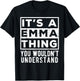 Its a Emma Thing You Wouldn't Understand Funny Name Quote T-Shirt - T-Shirt | Black