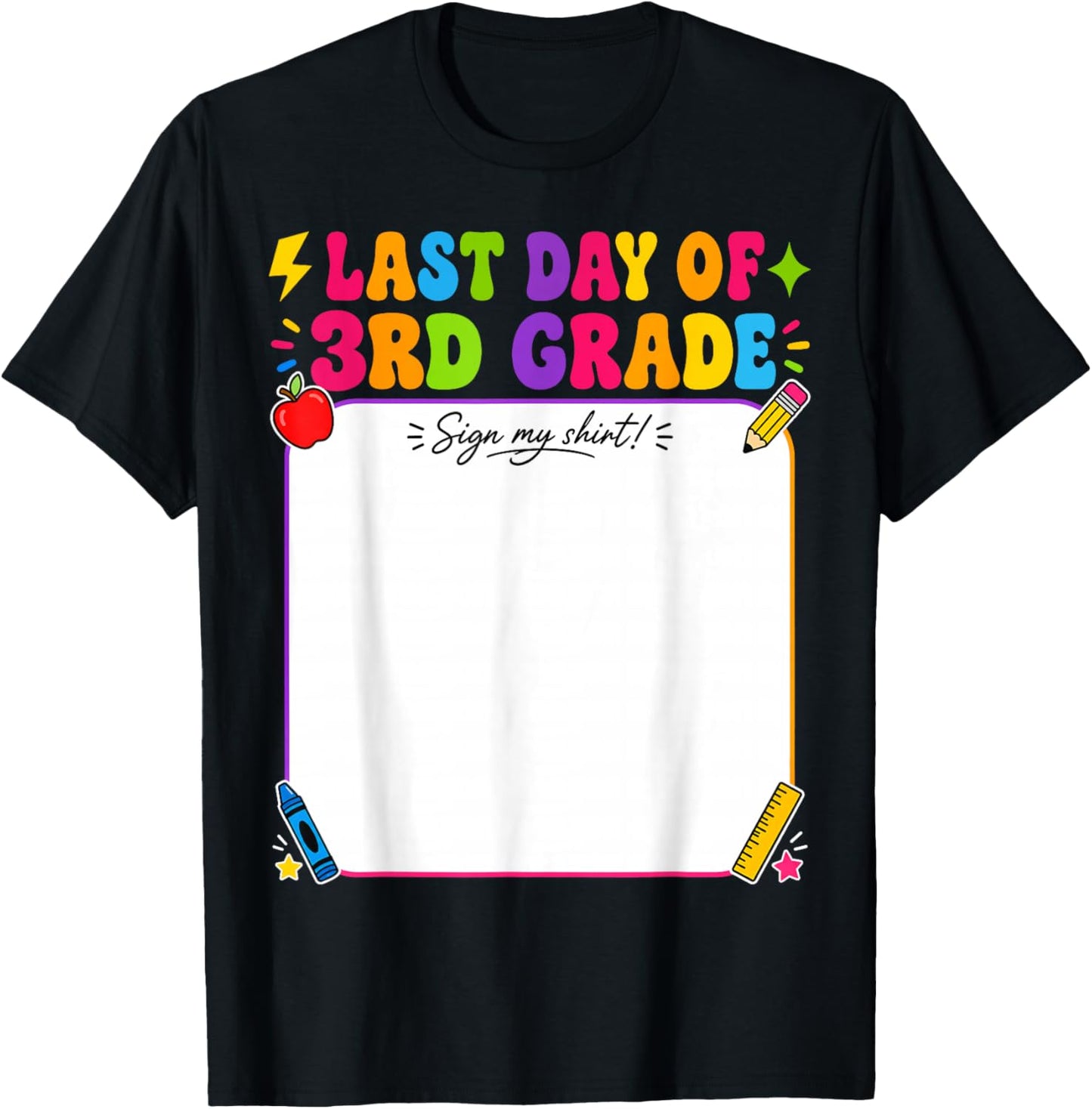 Last Day of 3rd Grade Sign My Shirt Autograph Graduation T-Shirt - T-Shirt | Black