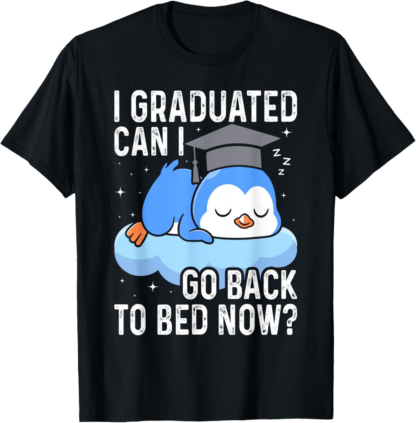 I Graduated Go back to Bed Now - Funny Penguin Graduation T-Shirt - T-Shirt | Black