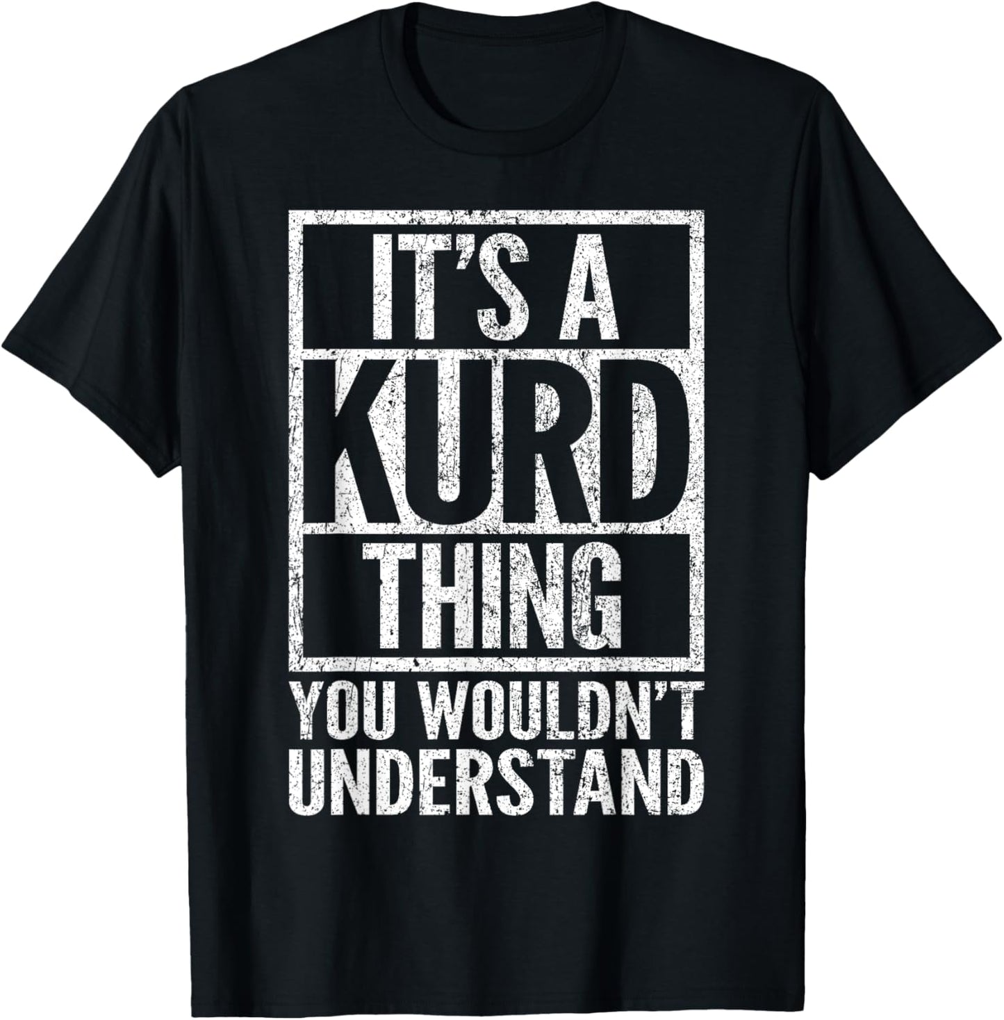 It's A Kurd Thing You Wouldn't Understand - Funny Saying T-Shirt - T-Shirt | Black