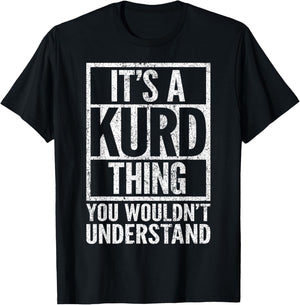 It's A Kurd Thing You Wouldn't Understand - Funny Saying T-Shirt - T-Shirt | Black