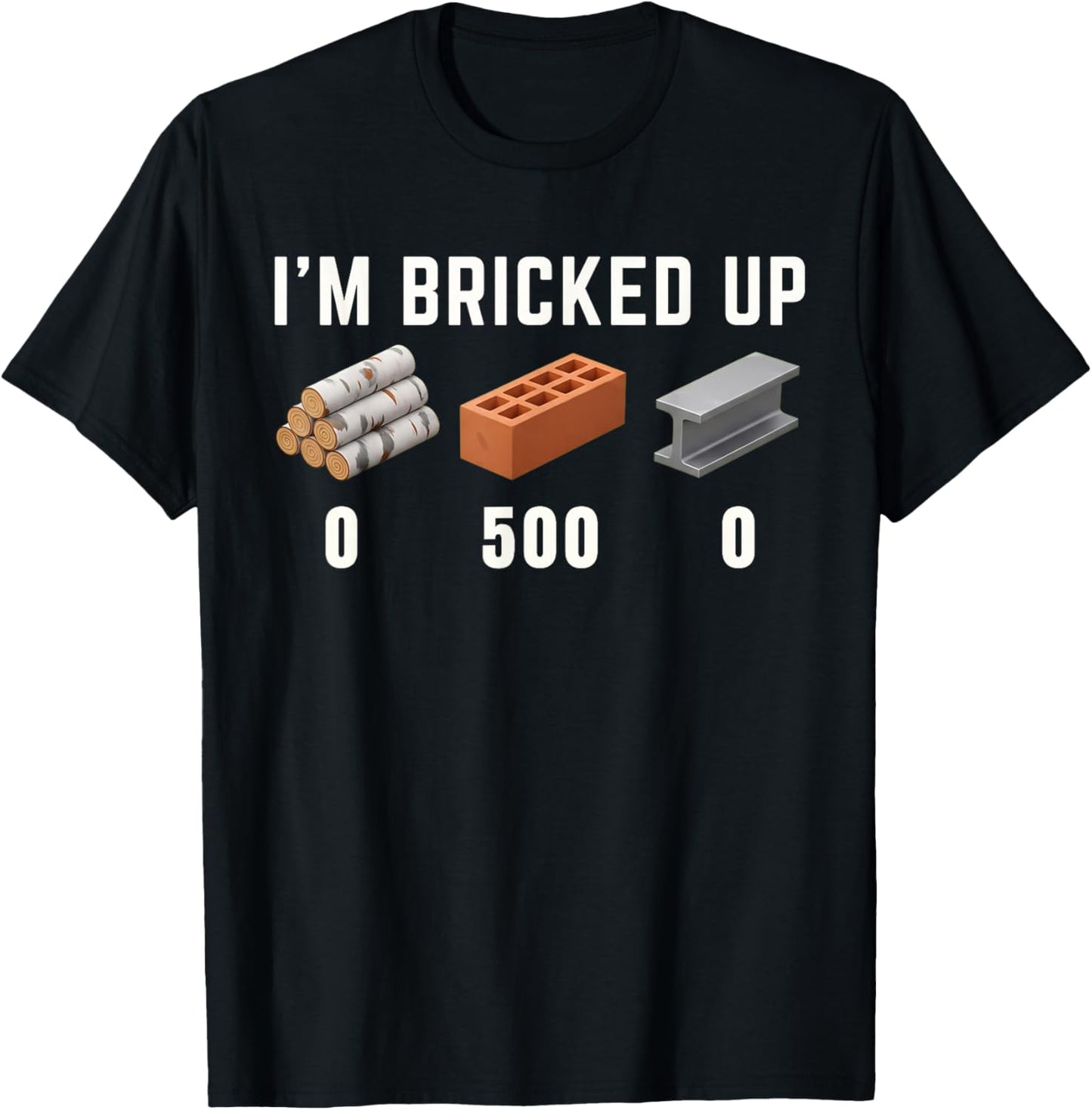 I'm Bricked Up Gaming Funny Video Game Slang Gen Z Meme T-Shirt - T-Shirt | Black