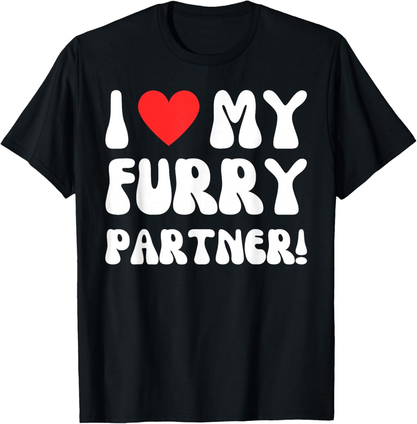 I Love My Furry Partner! Funny Furries Fandom Convention T-Shirt - T-Shirt | Black