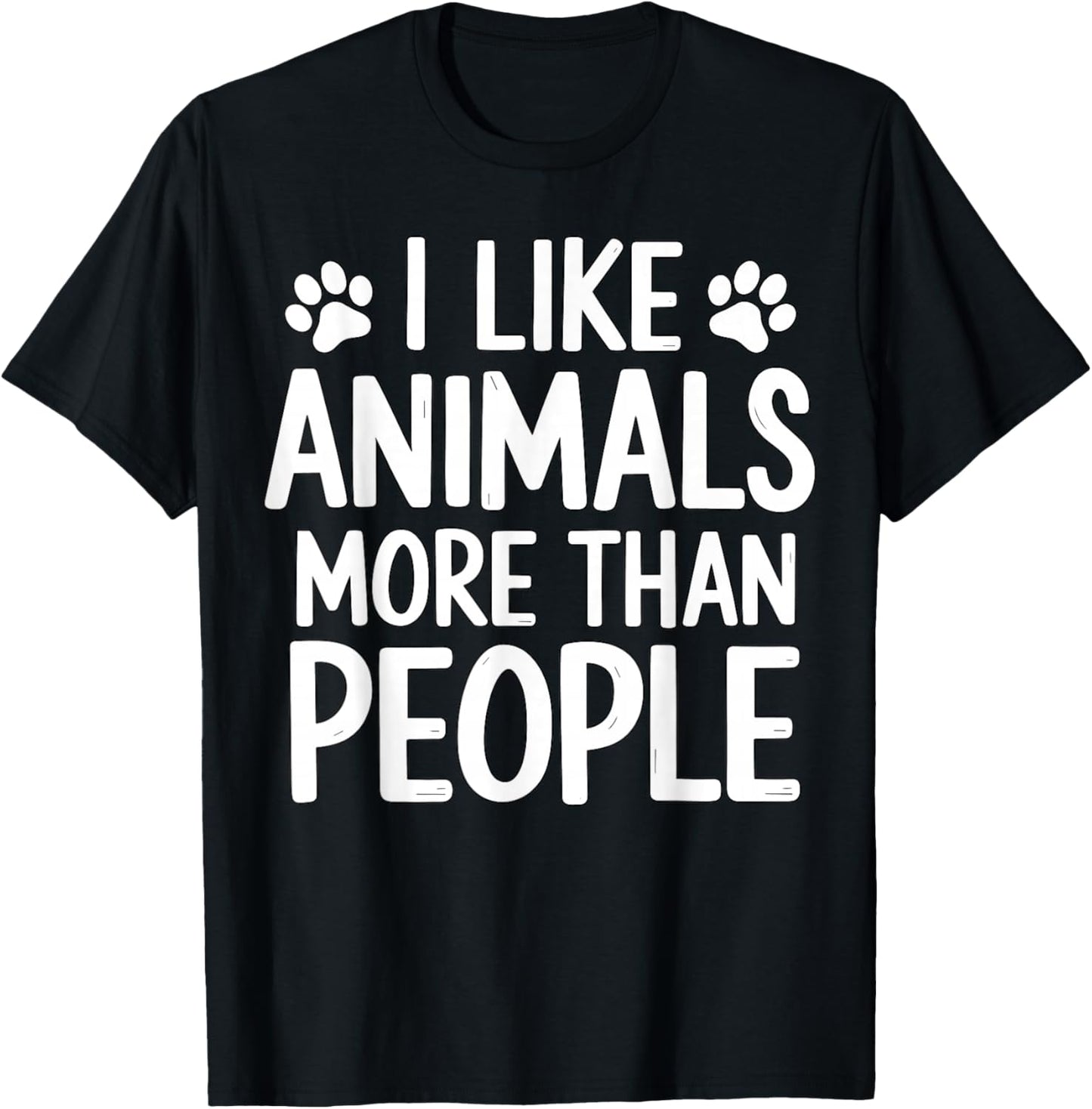 I Like Animals More Than People Funny Pet Lover Quote T-Shirt - T-Shirt | Black