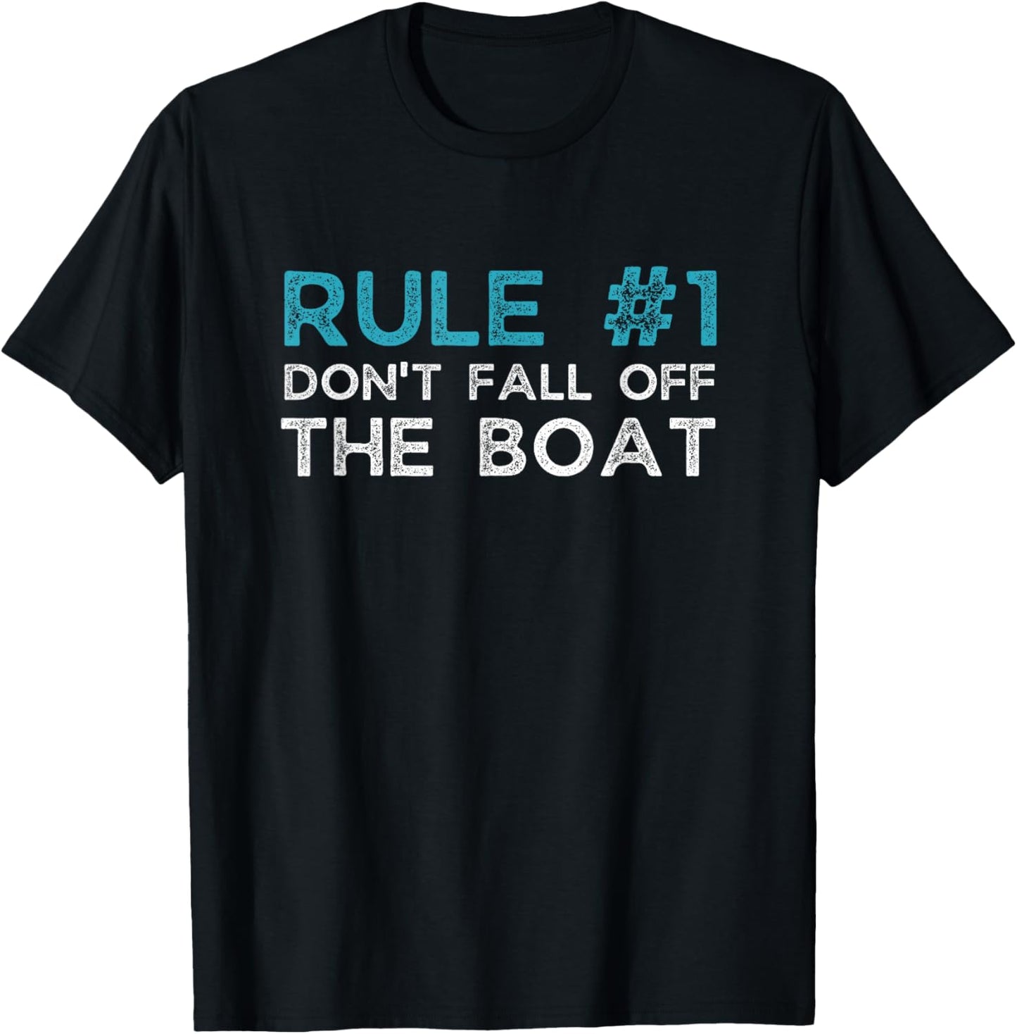 Rule Number 1 Don't Fall Off The Boat T-Shirt - T-Shirt | Black
