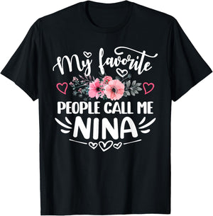 My Favorite People Call Me Nina Funny Mother's Day T-Shirt - T-Shirt | Black