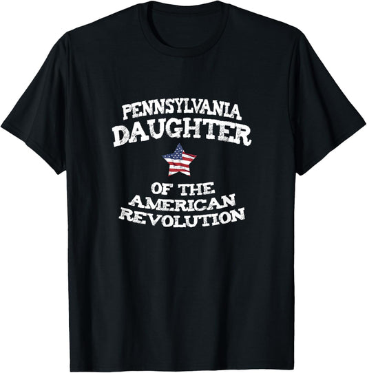 Pennsylvania Daughter American Revolution US Patriot Lineage T-Shirt - T-Shirt | Black