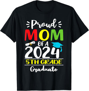 Funny Proud Mom Of A 2024 5th Grade Graduate Graduation T-Shirt - T-Shirt | Black
