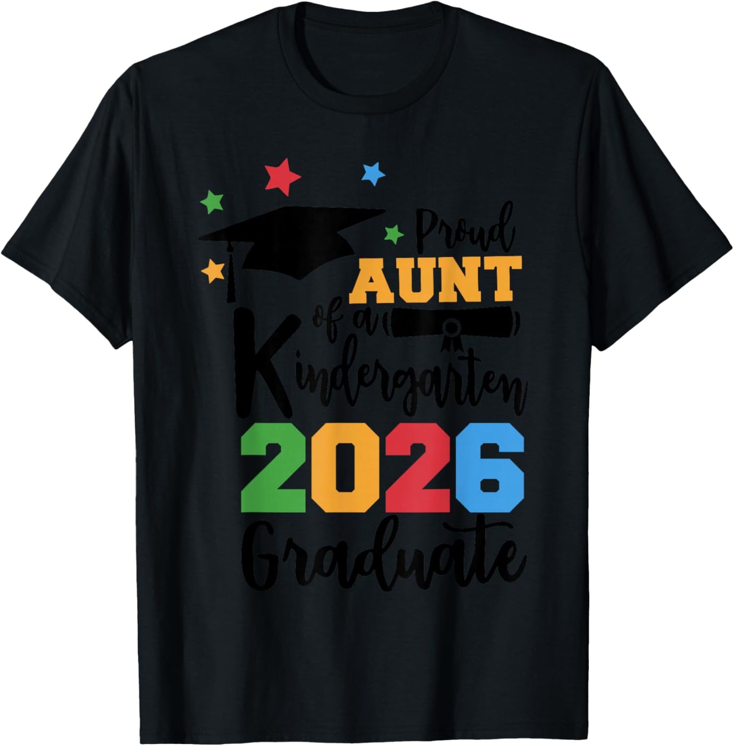 Proud Aunt of A Kindergarten Class of 2026 Graduate Grad T-Shirt - T-Shirt | Black