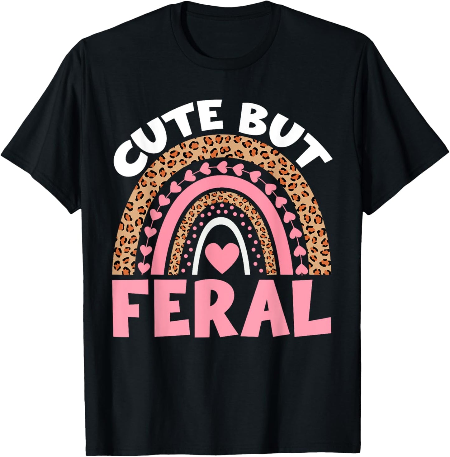 Kids Cute But Feral Toddler Girl Funny Rainbow Leopard Women T-Shirt - T-Shirt | Black