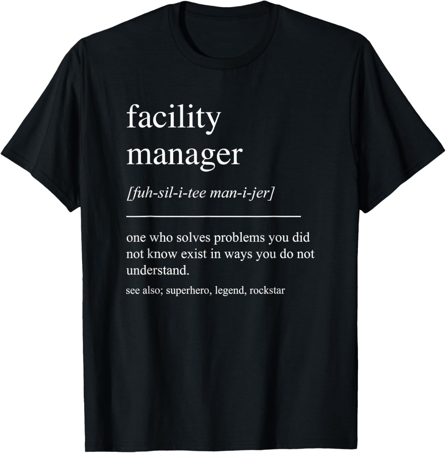 Funny Facility Manager Definition Retirement Appreciation T-Shirt - T-Shirt | Black