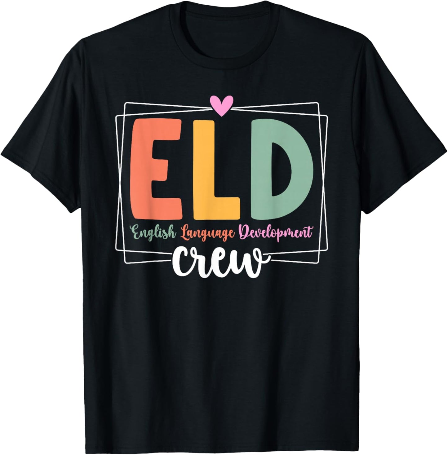 ELD Crew English Language Development ELD Teacher ELD Team T-Shirt - T-Shirt | Black