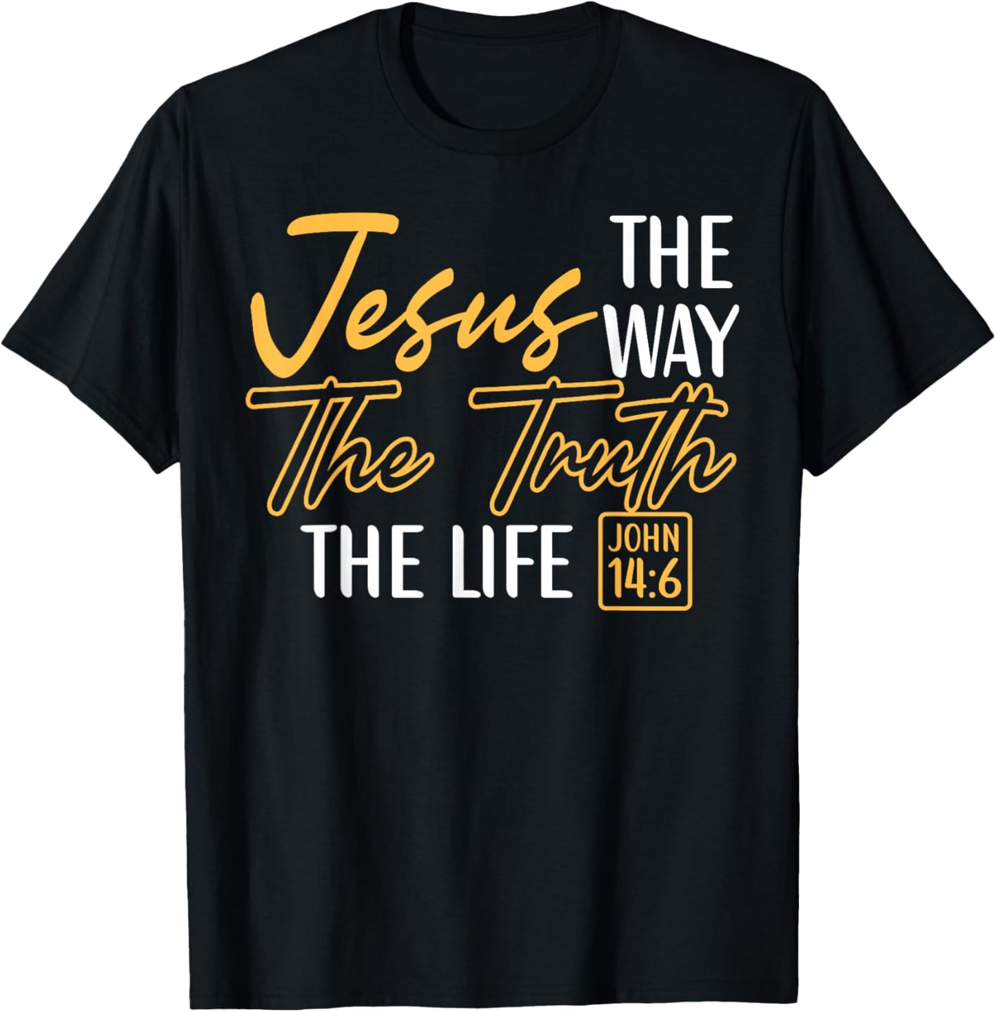Christian Bible Verse Faith God Jesus The Way John 14:6 T-Shirt - T-Shirt | Black