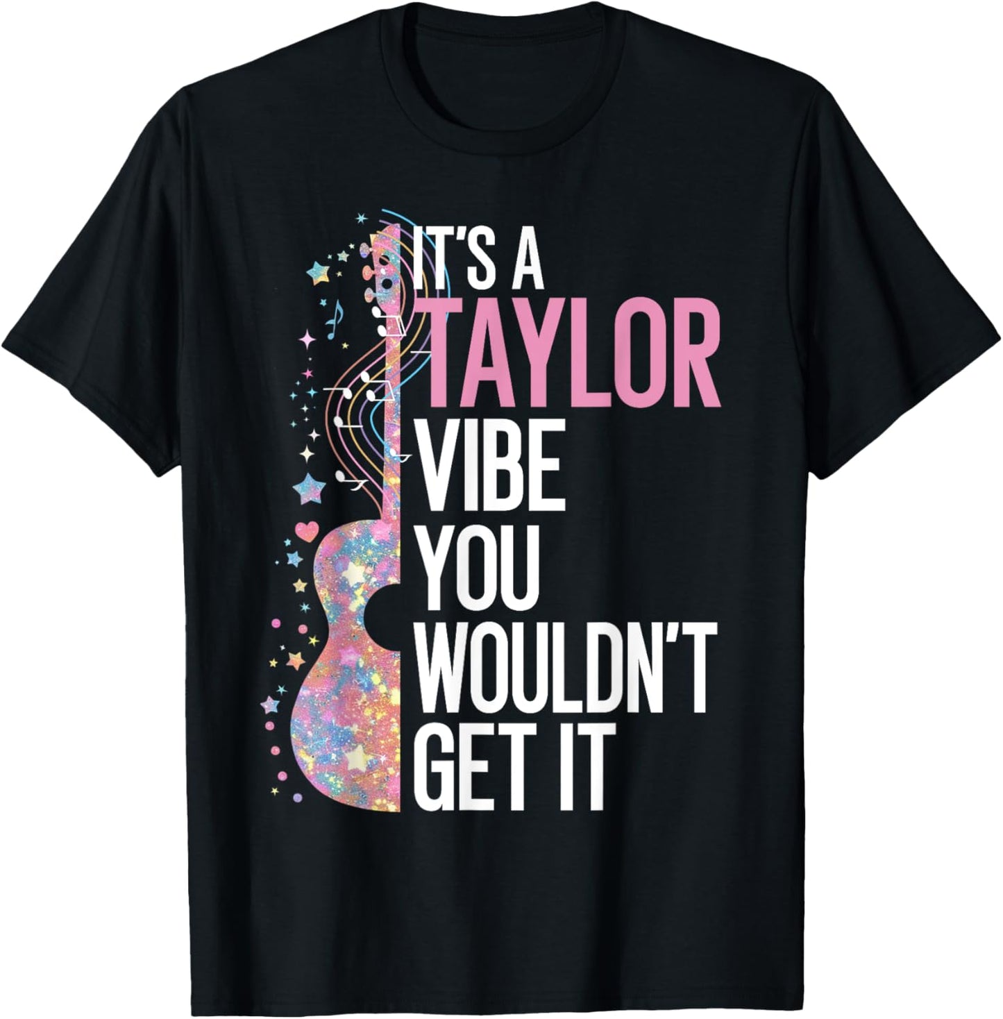 It's A Taylor Vibe You Wouldn't Get It T-Shirt - T-Shirt | Black