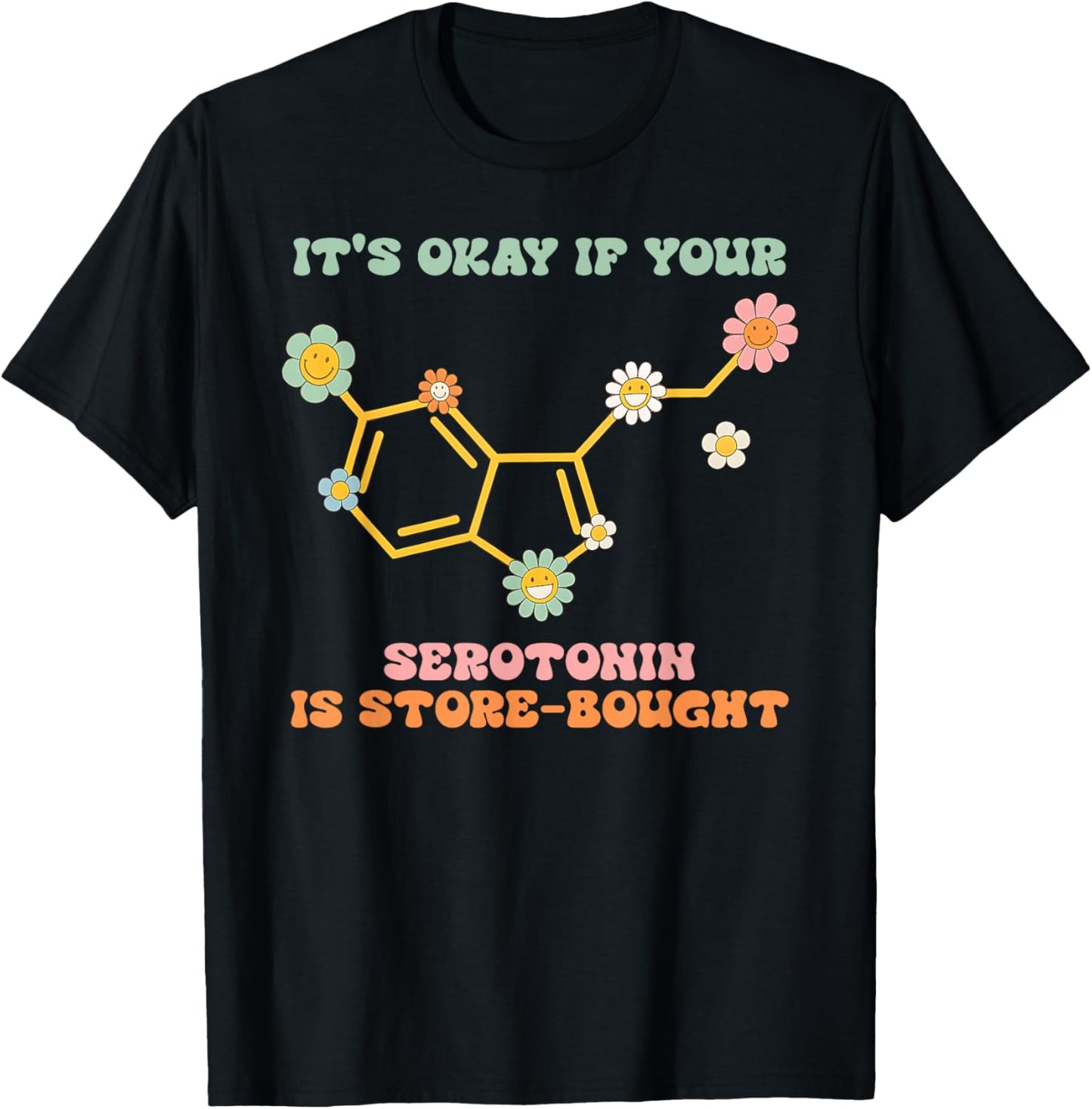 Serotonin. is Store-Bought, Healing, Sympathy T-Shirt - T-Shirt | Black