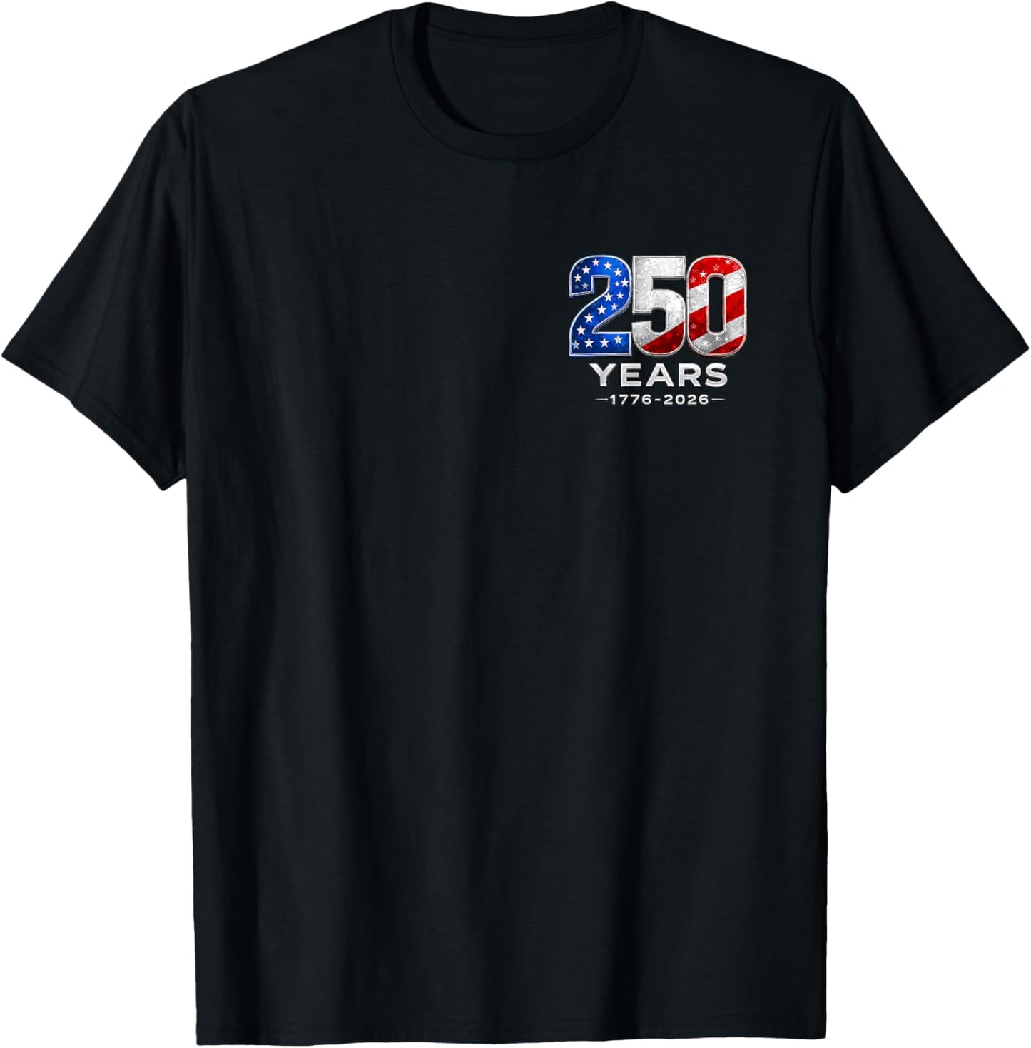 Front Back USA 250 Years 250th Anniversary 4th July T-Shirt - T-Shirt | Black
