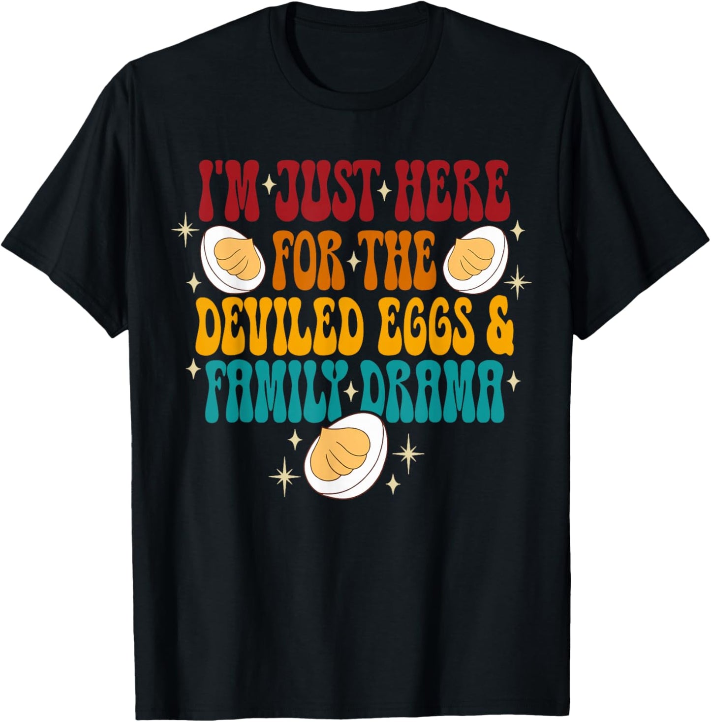 I'm just here for the deviled eggs shirt thanksgiving foods T-Shirt - T-Shirt | Black
