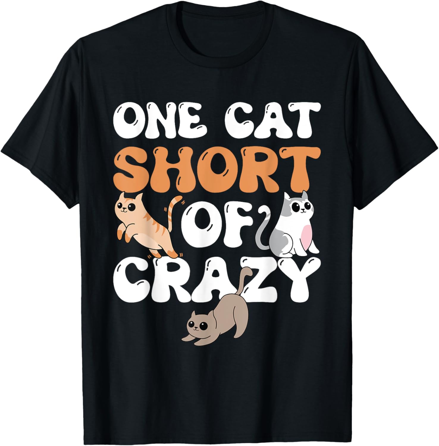 One Cat Short Of Crazy Cat Lady Cat T-Shirt - T-Shirt | Black