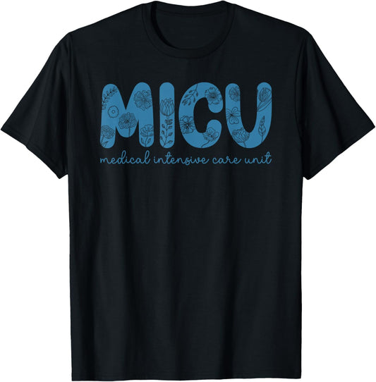 MICU Medical Intensive Care Unit MICU Nurse MICU Nursing T-Shirt - T-Shirt | Black