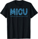 MICU Medical Intensive Care Unit MICU Nurse MICU Nursing T-Shirt - T-Shirt | Black