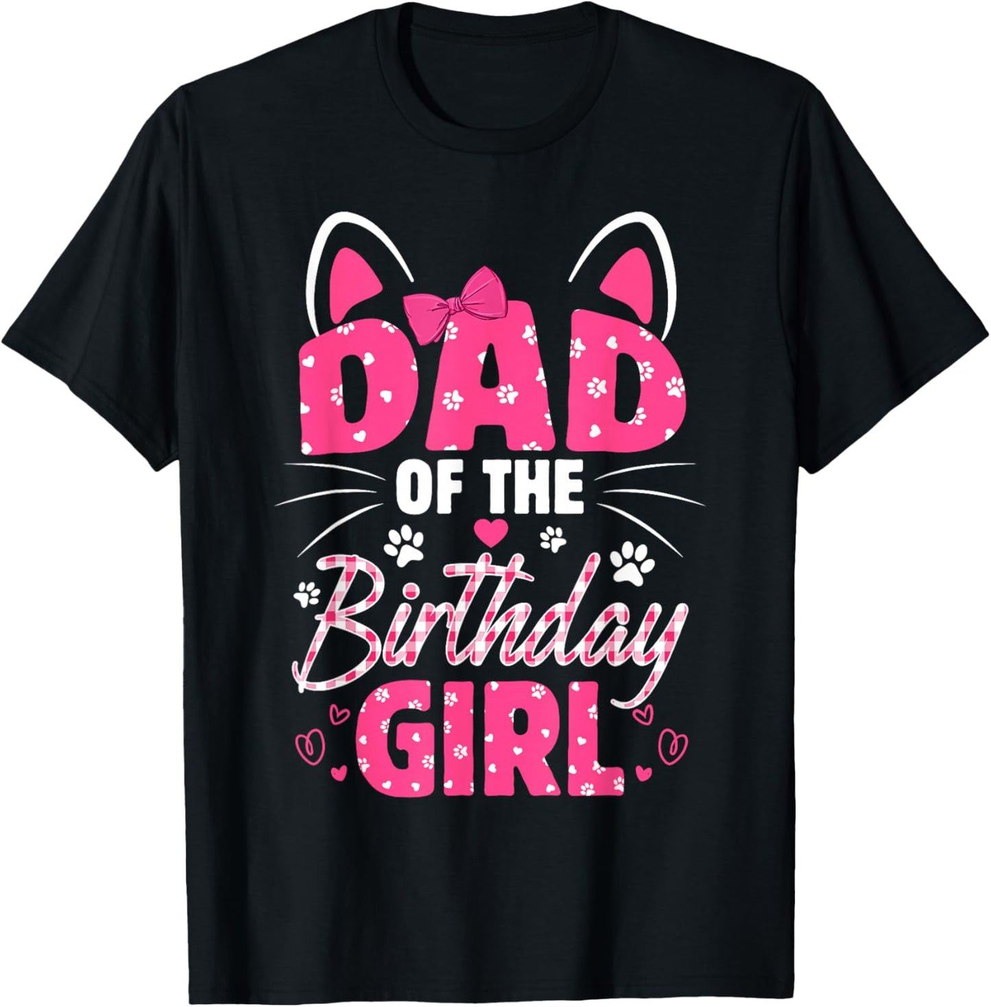 Dad Of The Birthday Girl Cat Kitty Family Matching T-Shirt - T-Shirt | Black