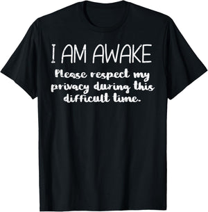 I Am Awake Respect Privacy Funny Saying Sleep Men Women Kids T-Shirt - T-Shirt | Black