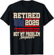 Retired 2025 Not My Problem Anymore USA Flag Retirement T-Shirt - T-Shirt | Black