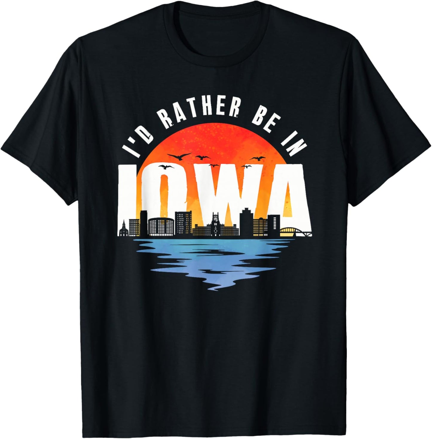 I'd Rather Be In Iowa T-Shirt - T-Shirt | Black