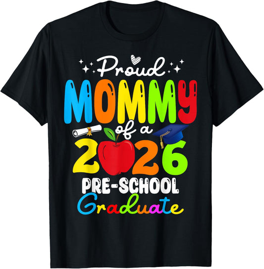 Funny Proud Mommy of a Class of 2026 Pre-School Graduate T-Shirt - T-Shirt | Black