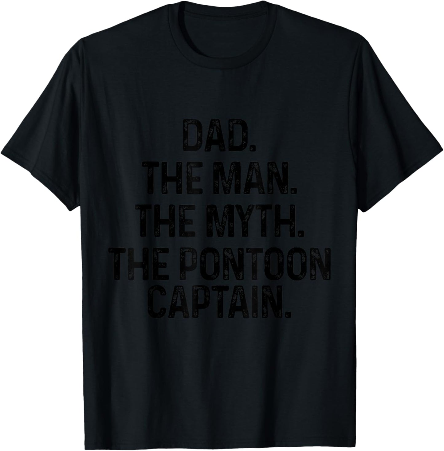 Dad Man Myth Pontoon Captain Funny Father's Day Pontooning T-Shirt - T-Shirt | Black