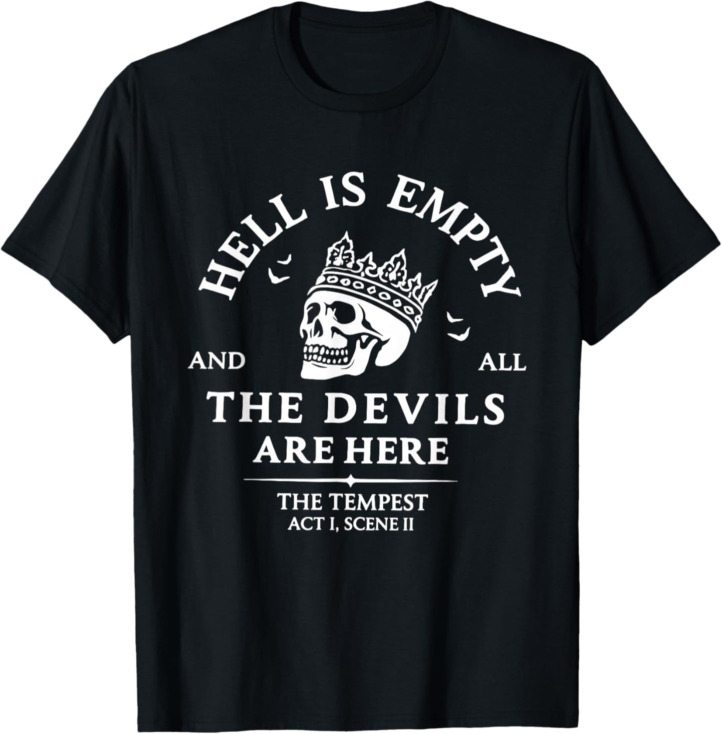 Hell is Empty and All The Devils are Here T-Shirt - T-Shirt | Black