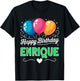 Happy Birthday Enrique T-Shirt - T-Shirt | Black