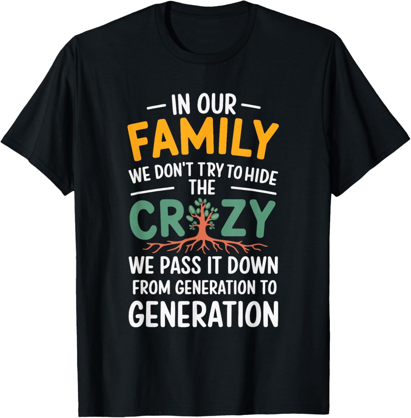 Crazy Generation Family Reunion Tradition -Adults Family Black Small T-Shirt - T-Shirt | Black
