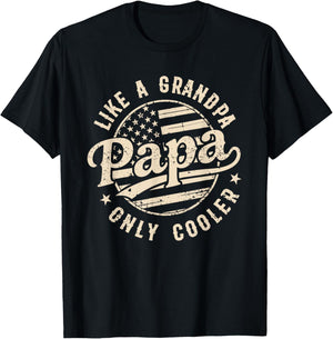 PAPA Like A Grandpa Only Cooler Funny Dad Papa Grandfather T-Shirt - T-Shirt | Black