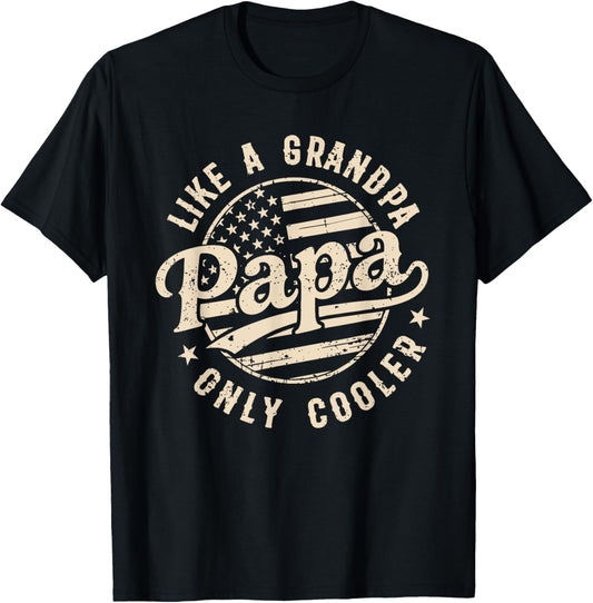 PAPA Like A Grandpa Only Cooler Funny Dad Papa Grandfather T-Shirt - T-Shirt | Black