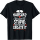 Nurses We Can't Fix Stupid But We Can Sedate It Funny Nurse T-Shirt - T-Shirt | Black