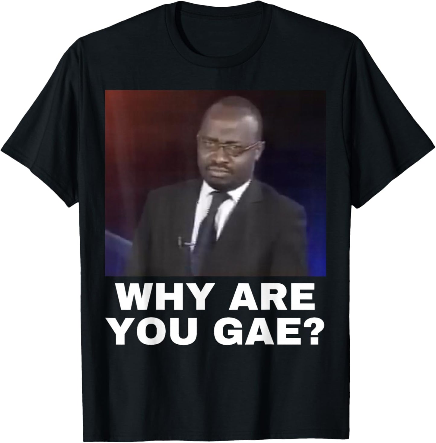 Why are You Gay T-Shirt - T-Shirt | Black