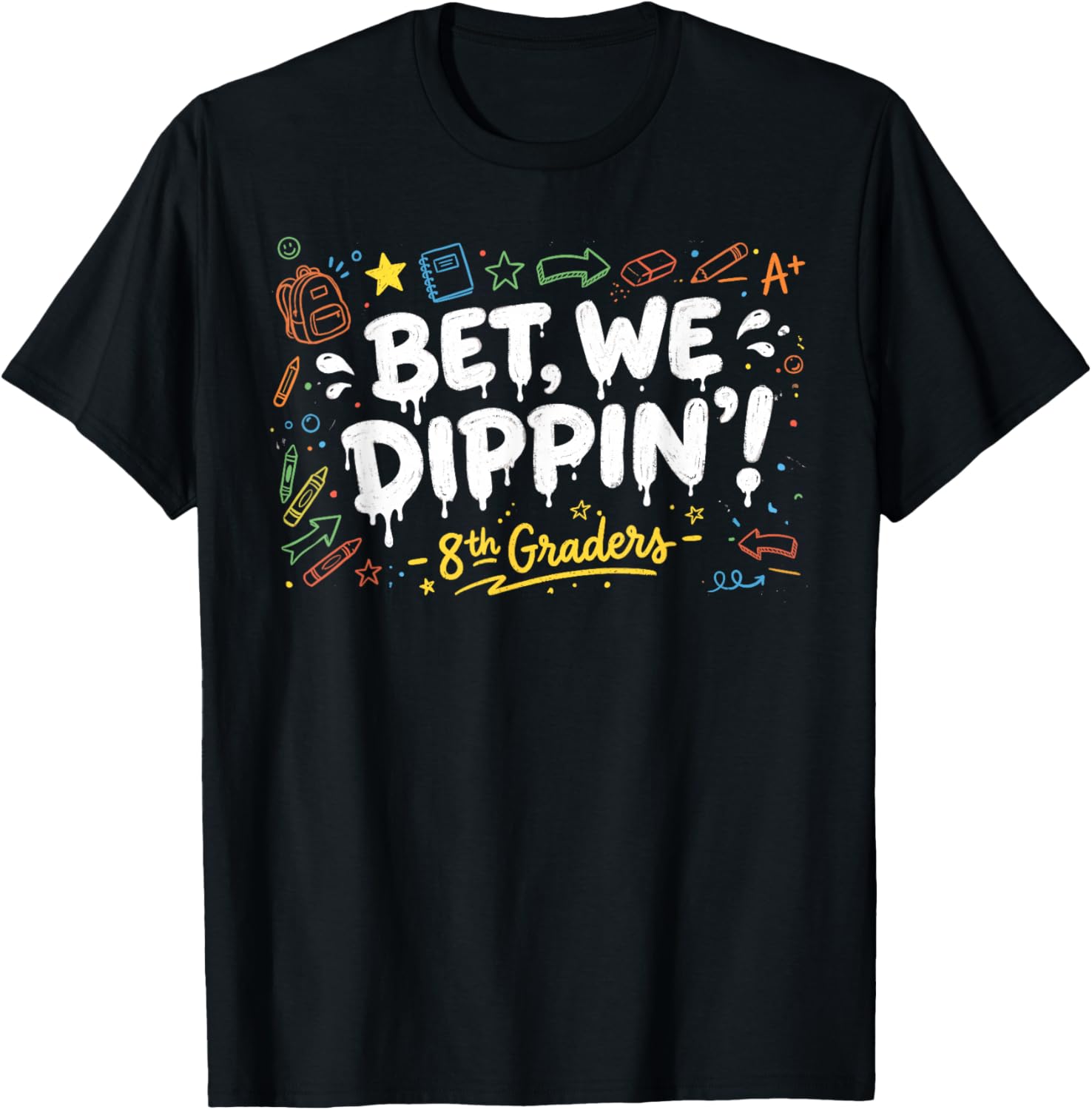 8th Grade Graduate Shirt Boys, Bet We Dipping 8th Graders T-Shirt - T-Shirt | Black
