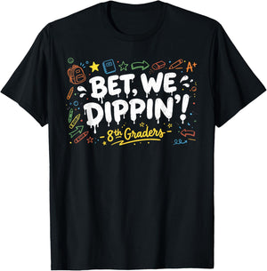 8th Grade Graduate Shirt Boys, Bet We Dipping 8th Graders T-Shirt - T-Shirt | Black