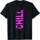 Pink Color CHILL Vertical Pink Graphic T-Shirt - T-Shirt | Black
