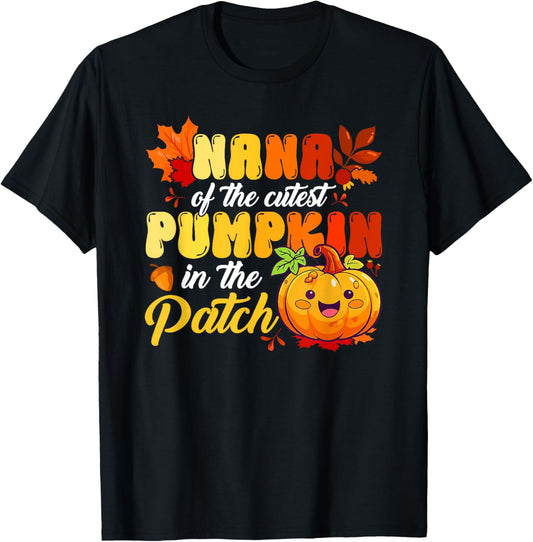 Nana Of The Cutest Pumpkin In The Patch Thanksgiving Family T-Shirt - T-Shirt | Black