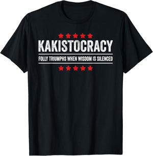 Kakistocracy Quote American Government Run by the Worst T-Shirt - T-Shirt | Black